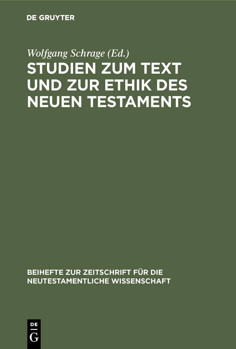 Studien Zum Text Und Zur Ethik Des Neuen Testaments: Festschrift Zum 80. Geburtstag Von Heinrich Greeven (Beihefte Zur Zeitschri,Used