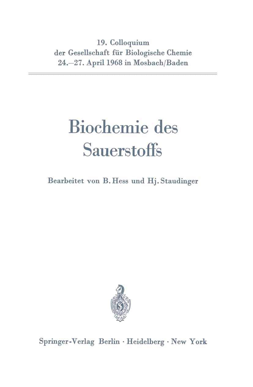 Biochemie des Sauerstoffs: 19. Colloquium am 24.27. April 1968 (Colloquium der Gesellschaft fr Biologische Chemie in Mosbach Ba,Used
