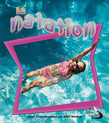La Natation (Swimming in Action) (Sans Limites (No Limits!)) (French Edition),Used