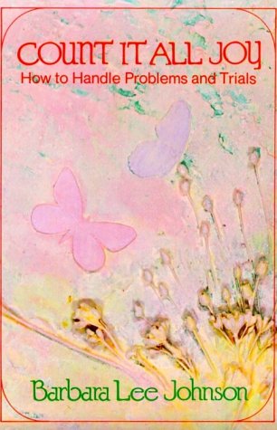 Count It All Joy: How to Handle Problems and Trials,Used