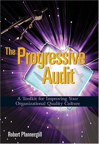 The Progressive Audit: A Toolkit for Improving Your Organizational Quality Culture,Used