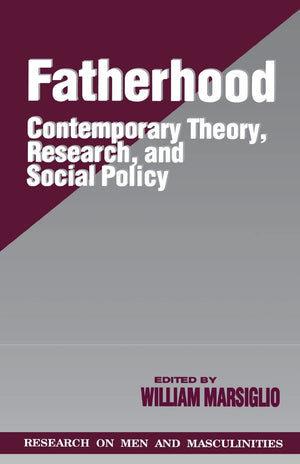 Fatherhood: Contemporary Theory, Research, And Social Policy (Sage Series On Men And Masculinity),New