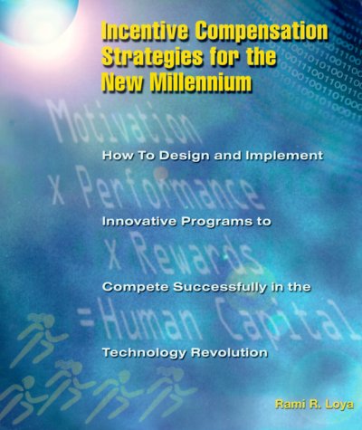 Incentive Compensation Strategies for the New Millennium,Used