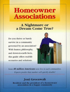 Homeowner Associations: A Nightmare or a Dream Come True?,New