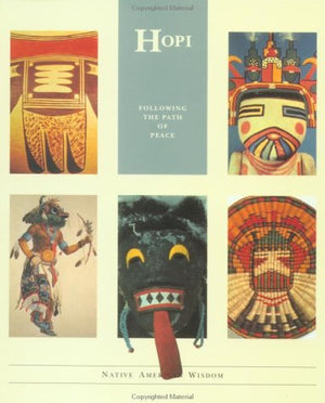Hopi: Native American Wisdom Series: Following The Path Of Peace