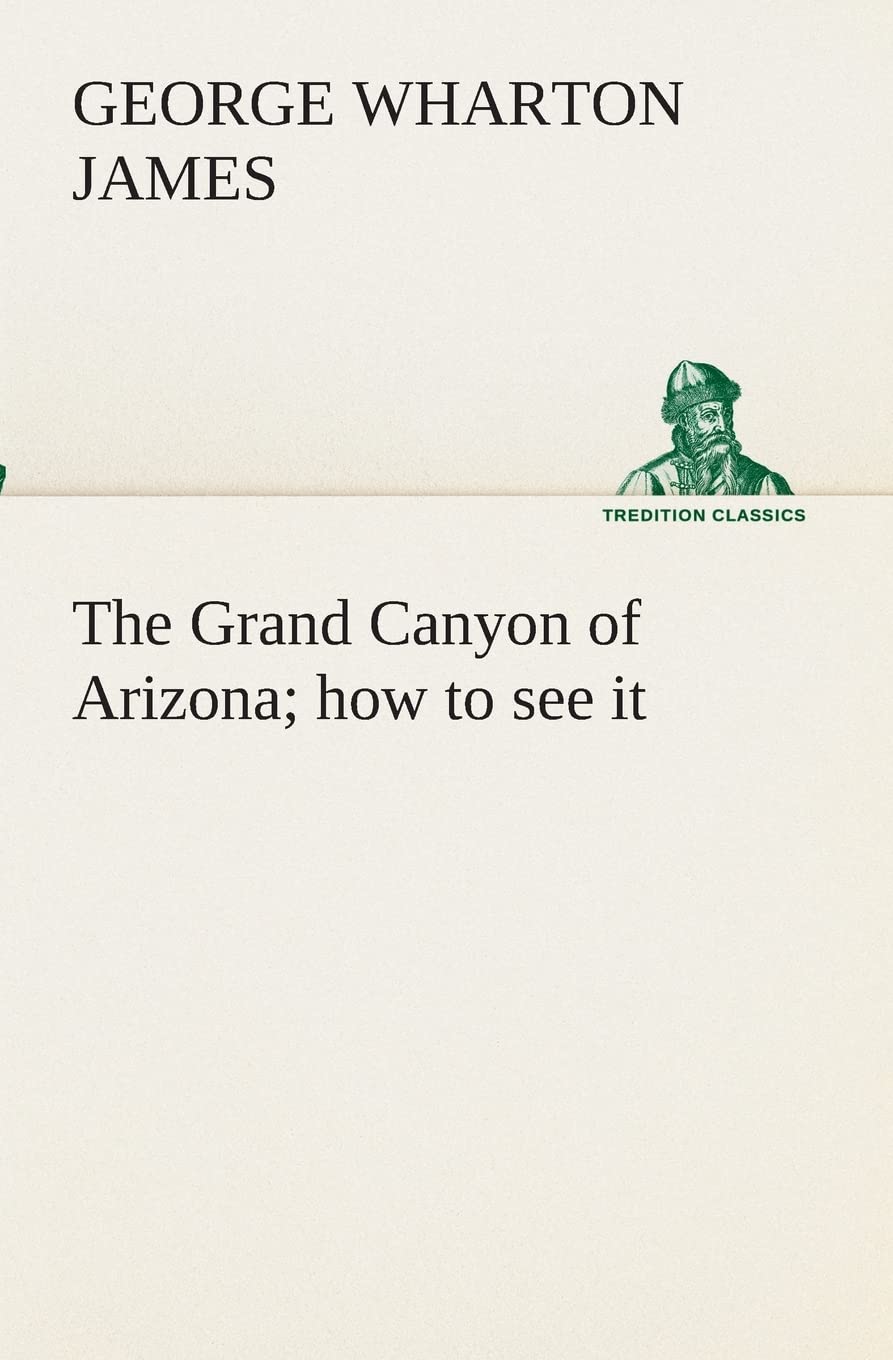 The Grand Canyon of Arizona how to see it,Used