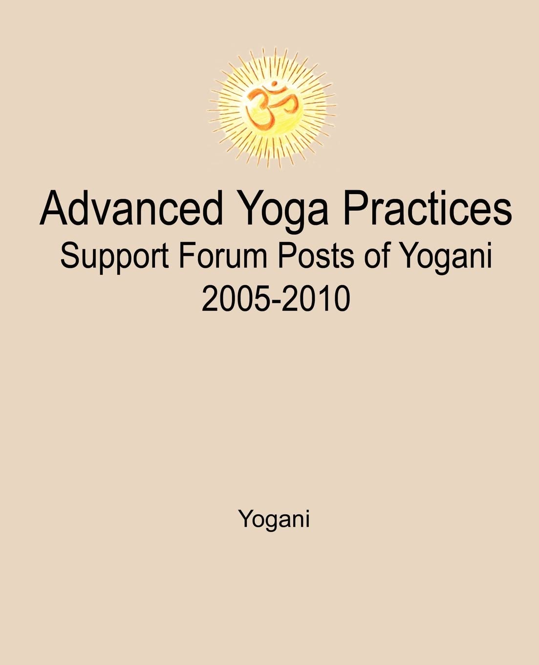 Advanced Yoga Practices Support Forum Posts Of Yogani, 20052010,Used