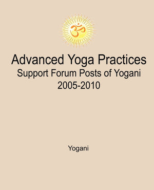 Advanced Yoga Practices Support Forum Posts Of Yogani, 20052010,Used