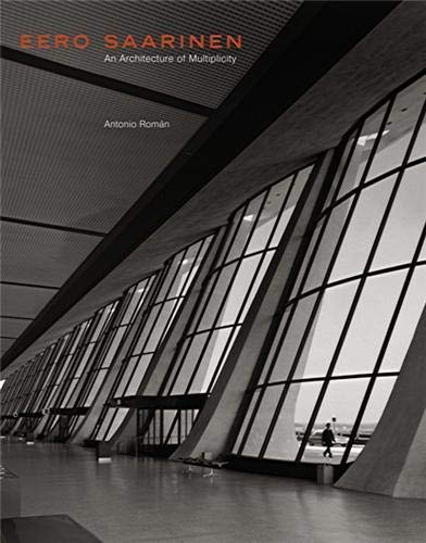 Eero Saarinen: An Architecture Of Multiplicity