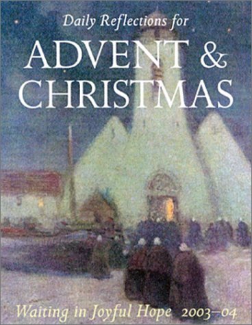 Waiting in Joyful Hope: Daily Reflections for Advent and Christmas 20032004, Year C,Used