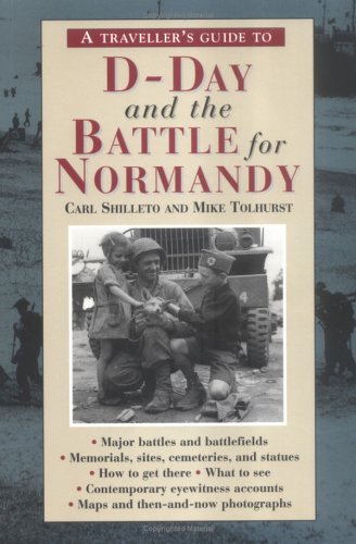 A Traveller's Guide to DDay and the Battle for Normandy (The Traveller's Guides to the Battles & Battlefields of Ww II),Used