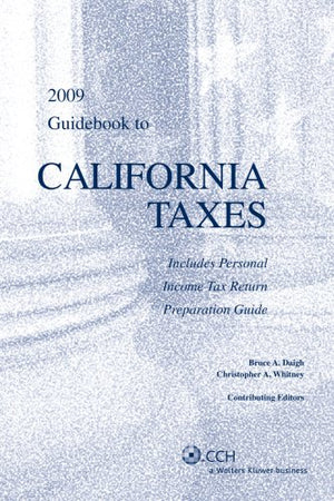 Guidebook to California Taxes 2009: Includes Personal Income Tax Return Preparation Guide (State Tax Guidebooks),Used