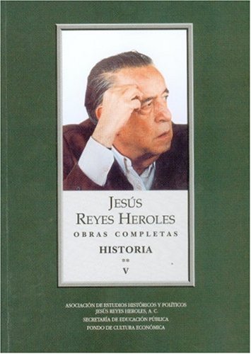 Obras Completas, V. Historia 2 Liberalismo Mexicano, I : Los Orgenes (Spanish Edition),New