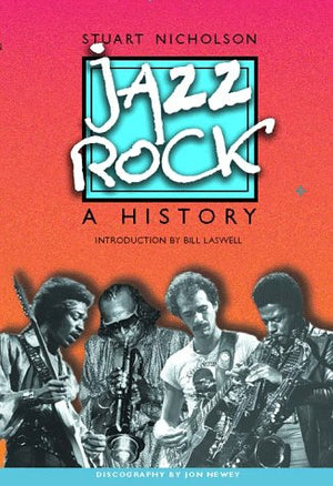 Jazzrock: A History,New