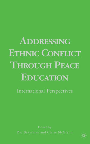 Addressing Ethnic Conflict through Peace Education: International Perspectives,Used
