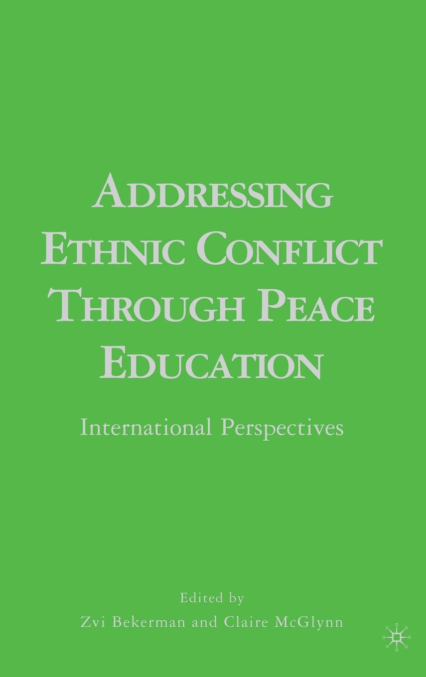 Addressing Ethnic Conflict through Peace Education: International Perspectives,Used