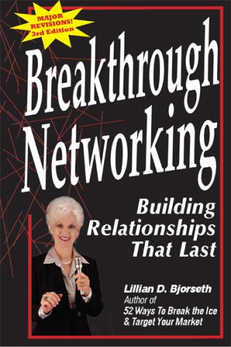 Breakthrough Networking: Building Relationships That Last (Third Edition),Used