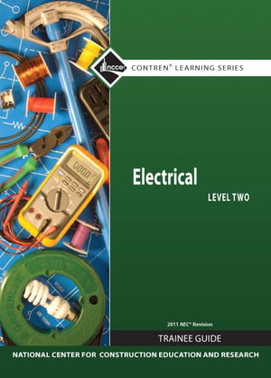 Electrical Level 2 Trainee Guide, 2011 NEC Revision, Hardcover (7th Edition) (Nccer Contren Learning),Used