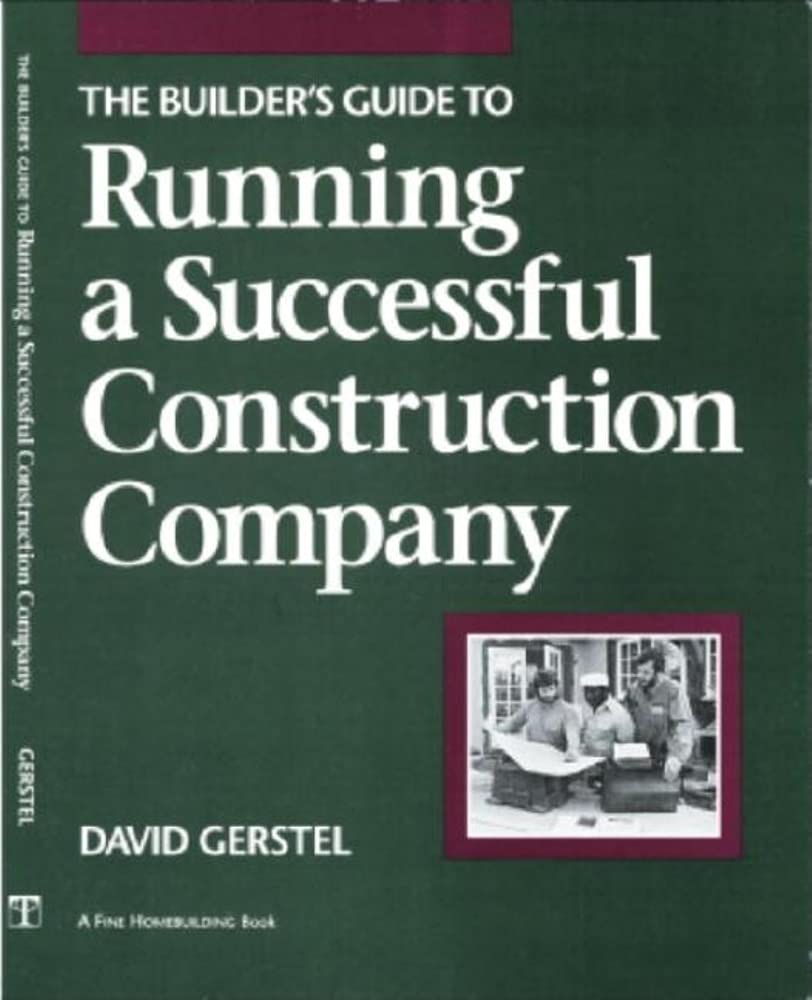 The Builder's Guide to Running a Successful Constructi (For Pros By Pros),Used