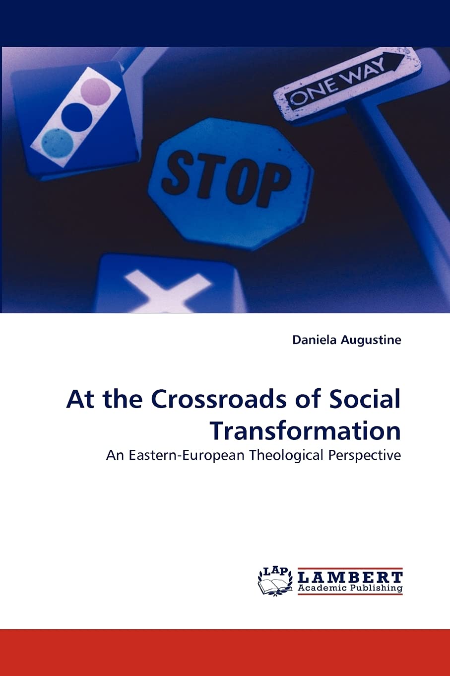 At the Crossroads of Social Transformation: An EasternEuropean Theological Perspective,Used