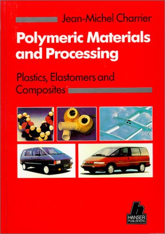 Polymeric Materials and Processing: Plastics, Elastomers and Composites (Hanser Publishers),Used