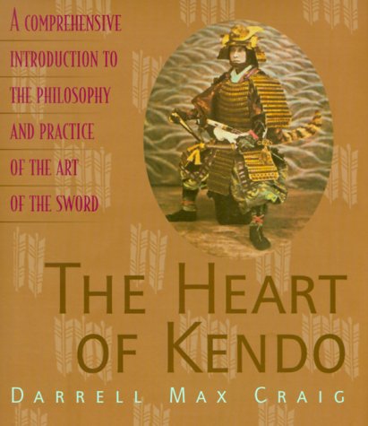 The Heart of Kendo: A Comprehensive Introduction to the Philosophy and Practice of the Art of the Sword,Used
