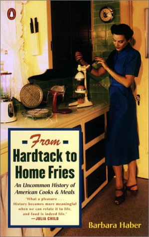 From Hardtack To Home Fries: An Uncommon History Of American Cooks And Meals-new,New