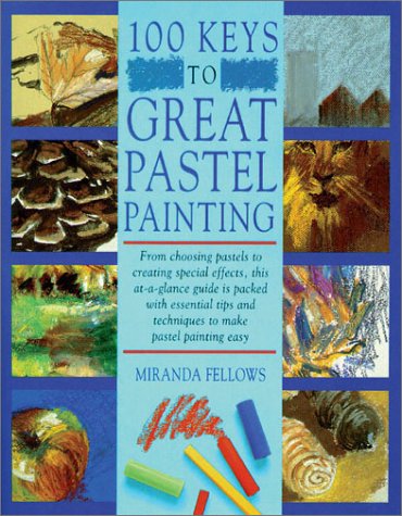 100 Keys to Great Pastel Painting,Used