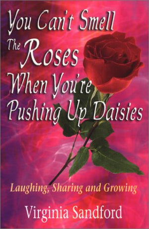 You Can'T Smell The Roses When You'Re Pushing Up Daisies,Used