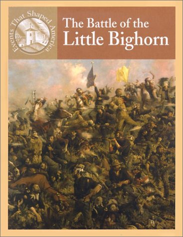The Battle of Little Bighorn (Events That Shaped America),Used