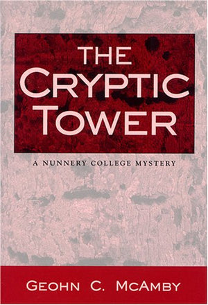 The Cryptic Tower: A Nunnery College Mystery,Used