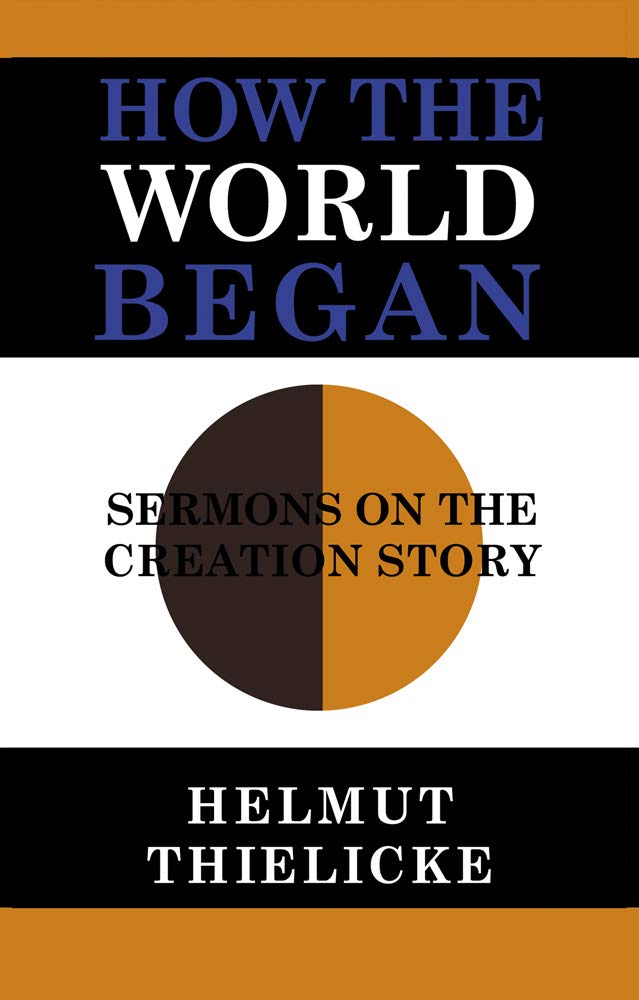 How the World Began: Sermons on the Creation Story,Used