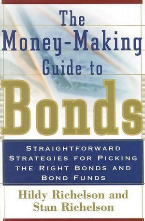 The MoneyMaking Guide to Bonds: Straightforward Strategies for Picking the Right Bonds and Bond Funds,Used