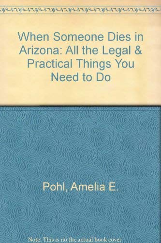 When Someone Dies in Arizona: All the Legal & Practical Things You Need to Do,Used