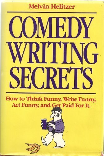 Comedy Writing Secrets: How to Think Funny, Write Funny, Act Funny, and Get Paid For It,Used