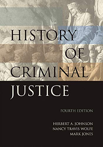 History of Criminal Justice, Fourth Edition