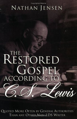 The Restored Gospel According To C.S. Lewis
