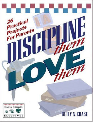 Discipline Them, Love Them: 26 Practical Projects for Parents,Used