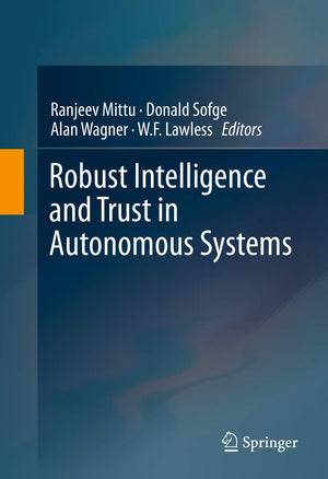 Robust Intelligence and Trust in Autonomous Systems,Used