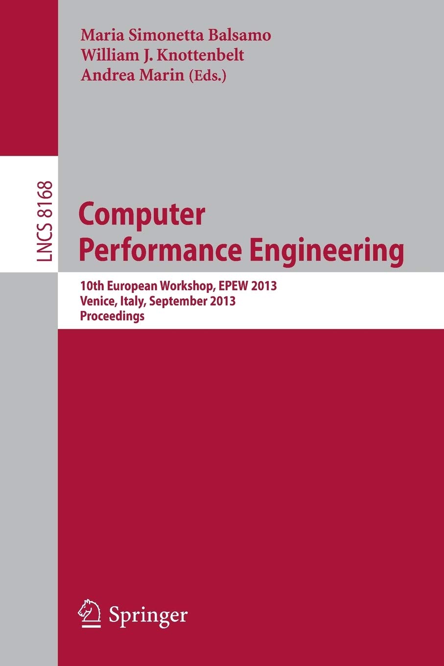 Computer Performance Engineering: 10th European Workshop, EPEW 2013, Venice, Italy, September 1617, 2013, Proceedings (Programm,Used