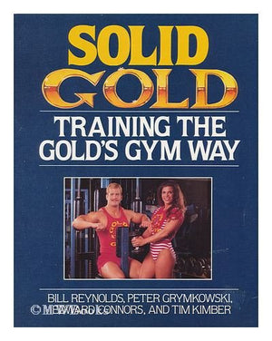 Solid Gold: Training The Gold'S Gym Way,Used