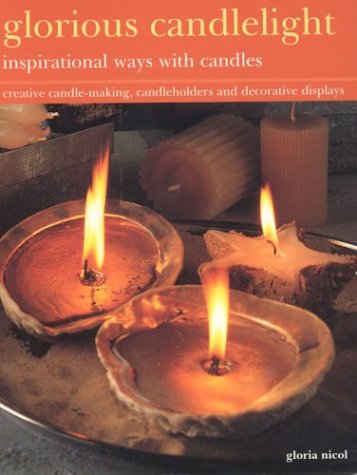 Glorious Candlelight: Inspirational Ways with Candles,Used