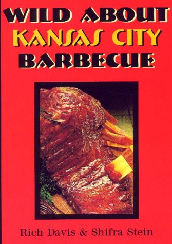 Wild About Kansas City Barbecue,Used