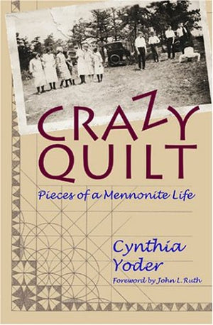 Crazy Quilt: Pieces of a Mennonite Life,Used