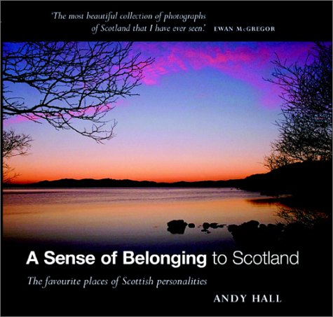 A Sense of Belonging to Scotland: The Favourite Places of Scottish Personalities,Used