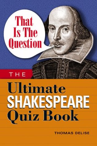 That Is the Question: The Ultimate Shakespeare Quiz Book,Used