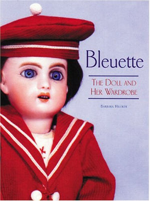 Bleuette: The Doll and Her Wardrobe,Used