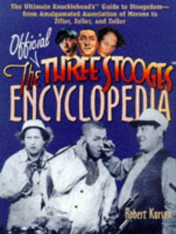 The Official Three Stooges Encyclopedia: The Ultimate Knucklehead's Guide to StoogedomFrom Amalgamated Association of Morons t,Used