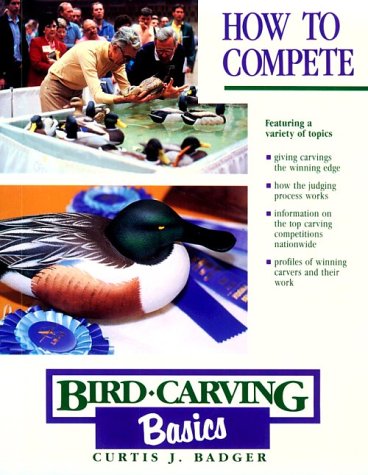 How to Compete (Bird Carving Basics),New