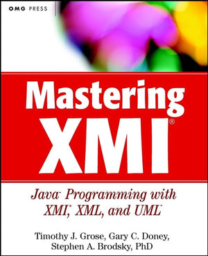 Mastering XMI: Java Programming with XMI, XML, and UML (With CDROM),Used